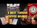 4 Best Turkish Coffee Brands