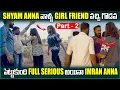 Lagu Shyam Anna వాళ్ళ Girlfriend వచ్చి గొడవ పెట్టుకుంది Serious అయిన imran Anna Part2 | Pareshan Boys1