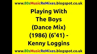 Playing With The Boys (Dance Mix) - Kenny Loggins | 80s Club Mixes | 80s Club Mix | 80s Dance Music