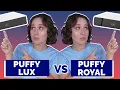 Puffy Lux Vs Puffy Royal - Which Is Right For You