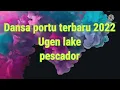 Download Lagu Dansa portu terbaru 2022 ugen lake pescador