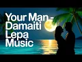 Your Man – Pacific Heart Remix (Damaiti Lepa Music)