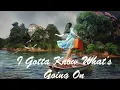 Download Lagu I Gotta Know What’s Going On ( Lyrics )