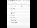 Python Quiz Day 2 What is the output of following code