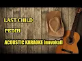 Download Lagu LAST CHILD - PEDIH || ACOUSTIC KARAOKE [gitar cover /novokal]