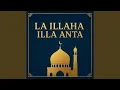 Lagu La Illaha Illa Anta