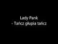 Download Lagu LADY PANK TAŃCZ GŁUPIA TAŃCZ TEKST