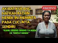KISAH NYATA - AKIBAT KURANG NAFKAH B4THN, NENEK INI MEMINTA PADA CUCUNYA SENDIRI
