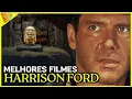 Os 10 Melhores Filmes de Harrison Ford