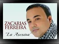 Zacarias Ferreira - La Asesina #bachata