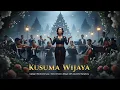 Lagu KUSUMA WIJAYA – Versi Orkestra Megah | Lagu Ciptaan Rendra Kemana | Javanese Symphony