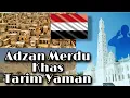 Masya Allah...merdunya Adzan Khas Kota Tarim Yaman (Negeri para Habib dan Wali Allah)