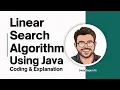 Linear Search Algorithm Using Java - Java DSA Interview Question