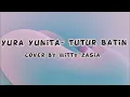 Download Lagu Yura Yunita- Tutur Batin [Lirik \u0026 Cover By Mitty Zasia]
