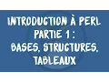 Introduction a PERL Partie 1 Bases structures tableaux