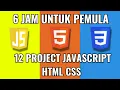 12 HTML CSS JAVASCRIPT PROJECT UNTUK PEMULA KENAPA CODING