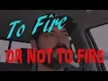 TOO FIRE or NOT TO FIRE No Calls No Shows