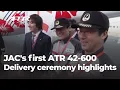 Lagu JAC's first ATR 42-600 Delivery ceremony highlights