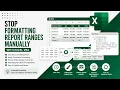 Stop Formatting Report Ranges Manually with Excel VBA