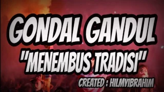 Download Gondal Gandul - Menembus Tradisi (LIRIK) MP3