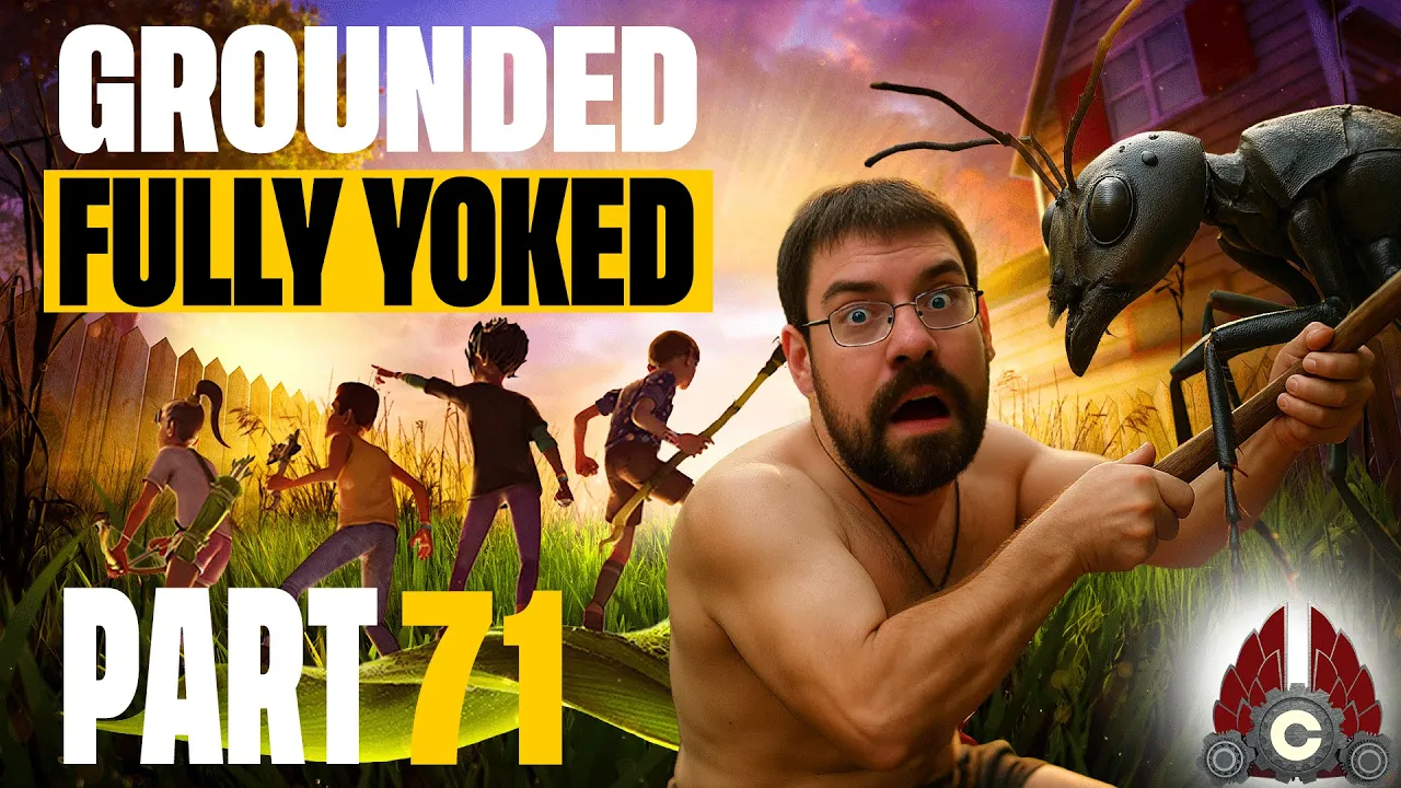 Grounded Fully Yoked Update 1.4 | Part 71 Grounded Fully Yoked Update 1.4 | Part 71