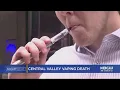 Tulare County Resident Dies From Vaping-Related Illness