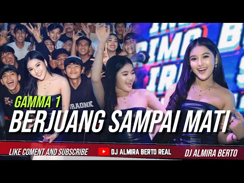 Download MP3 FUNKOT - BERJUANG SAMPAI MATI [ GAMMA 1] NEW VERSION | LIVE AT MEDUZA |DJ ALMIRA BERTO