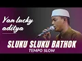 TERBARU AZZAHIR SLUKU-SLUKU BATHOK (TEMPO SLOW) YAN LUCKY ADITYA