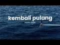 Lagu kembali pulang - suara kayu (vidio Lyrics)