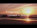 Tungevaag - Sunrise (slowed + reverb)
