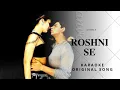 Download Lagu ROSHNI SE - ASOKA || KARAOKE DUET ONLY || ORIGINAL SONG || HIGH QUALITY