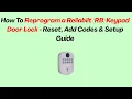 How To Reprogram a Reliabilt RB Keypad Door Lock - Reset Add Codes Setup Guide