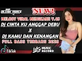Download Lagu Dj Mr Blenk X Putra Cekay || MELODY VIRAL V.43 DJ CINTA KU ANGGAP DEBU X DJ KAMU DAN KENANGAN 2025