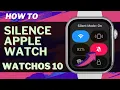 How to Silence Apple Watch watchOS 10