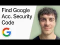 How To Get Google Account Security Code How To Find Google Account Security Code Full 2025 Guide