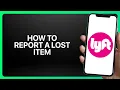 How To Report a Lost Item on Lyft Tutorial