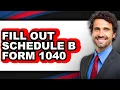 How to Fill Out Schedule B Form 1040 The Only Way