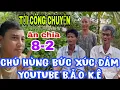 Download Lagu KAKAKA ! LỘ HẾT RỒI MẤY ANH YOUTUBE ,TẠI NHÀ CHÚ HÙNG BỤT NHAU NẢY LỬA.....???