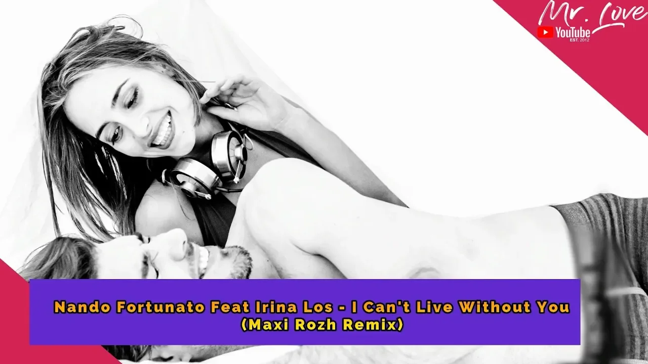 Nando Fortunato Feat Irina Los - I Can't Live Without You  (Maxi Rozh Remix)