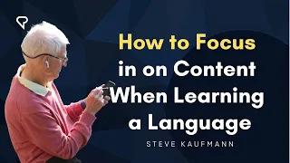 How to Focus in on Content When Learning a Language