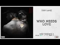 Tory Lanez - Who Needs Love (New Toronto 3)