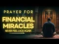 FINANCIAL MIRACLE PRAYER Powerful Prayer for Abundance Breakthrough in Your Finances