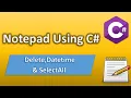 Notepad using C - Delete SelectAll DateTime C Beginner Tutorial