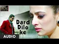 Download Lagu The Xpose: Dard Dilo Ke (Full Audio) | Himesh Reshammiya, Yo Yo Honey Singh