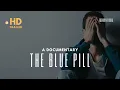 Trailer for The Blue Pill Documentary