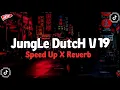 Download Lagu Jungle Dutch V19 Sound JJ Full Bass Mengkane (Speed Up X Reverb)🎧