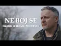 Download Lagu Marko Perković Thompson - Ne boj se (Official video 2020)