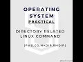 Practical Directory Related Linux Command OS Practical 1 pwd cd mkdir rmdir