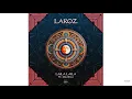 Download Lagu Laroz - Laila Laila (Laroz Remaster)