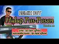 Download Lagu HIDUP PAS PASAN II REMIX DUT,hamdan att#cover @ipofajarofficial